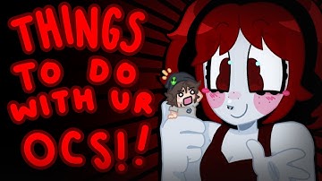 10 THINGS I LIKE TO DO WITH MY OCS!! || (art + commentary)