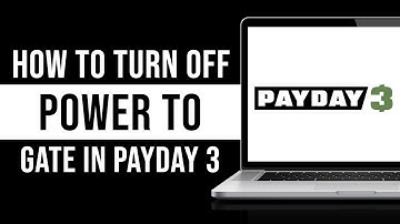 Payday 3: How To Turn Off Power To Gate