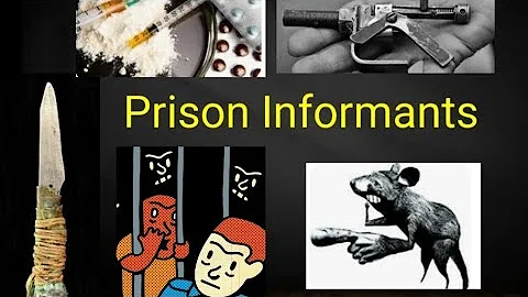 Prison Confidential Informants!