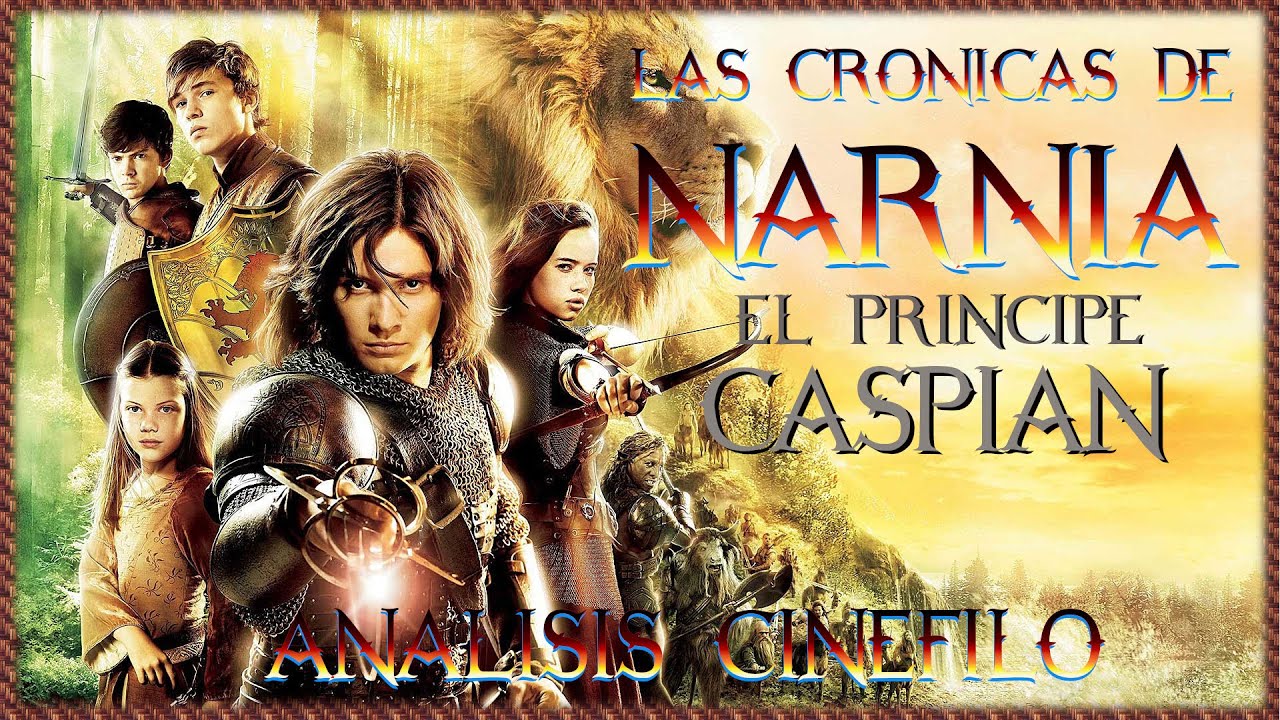 LAS CRÓNICAS DE NARNIA EL PRÍNCIPE CASPIAN de Andrew Adamson (2008