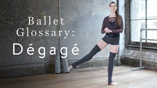 Ballet Glossary Dégagé