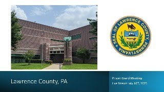 July 16, 2025, Lawrence County Prison Board Meeting