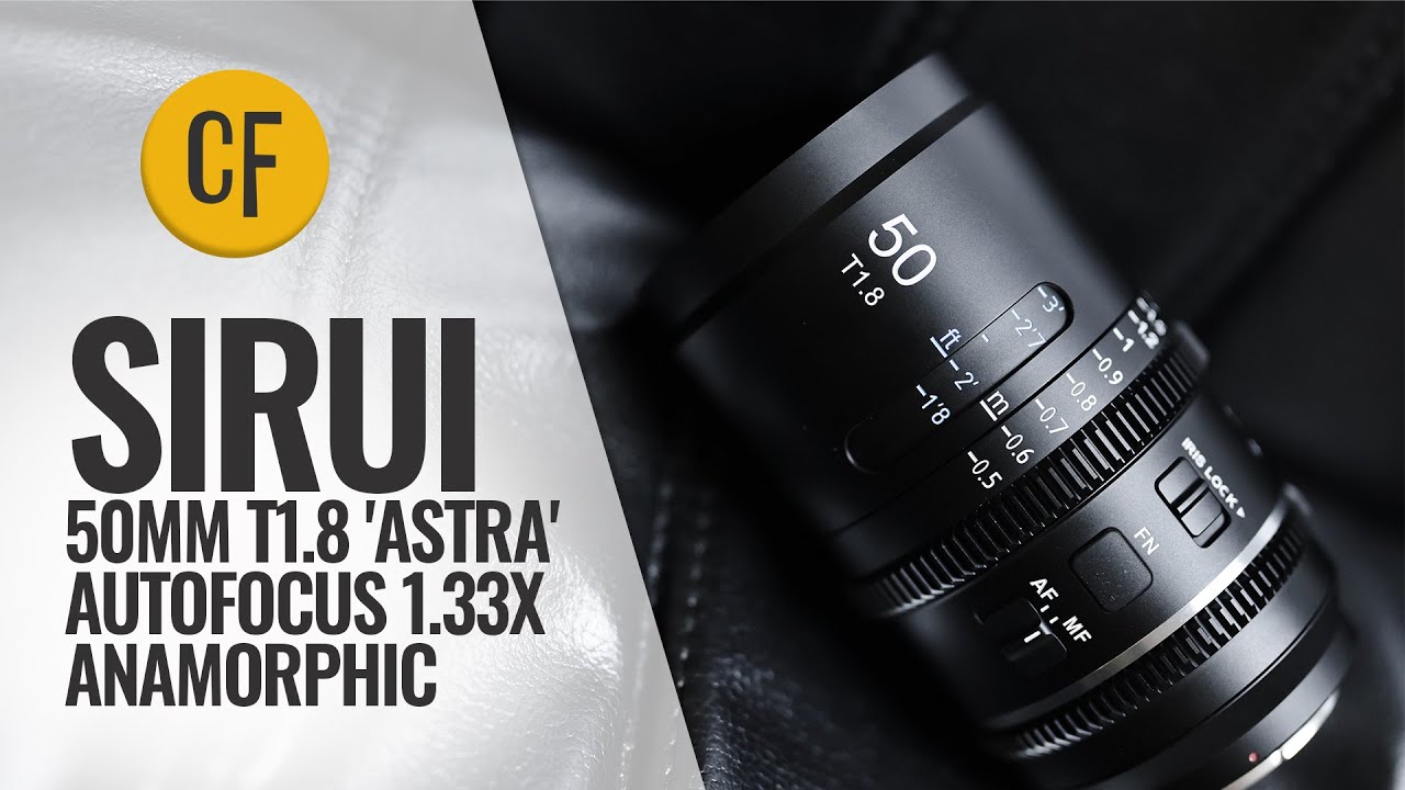Sirui 50mm T1.8 'Astra' 1.33x Autofocus Anamorphic lens review