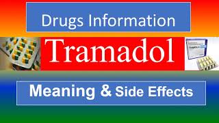 TRAMADOL   Meaning,  Definition, side effects