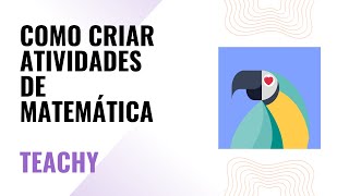 Como criar Atividades de Matemática | Teachy