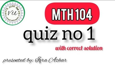 mth104 quiz no 1 solution 2022