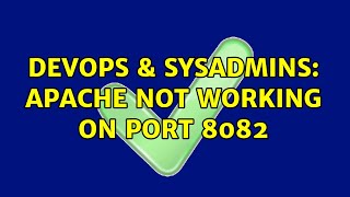 DevOps & SysAdmins: Apache not working on port 8082