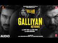 Galliyan Returns (Audio): Ek Villain Returns | John,Disha,Arjun,Tara | Ankit, Manoj, Mohit, Ektaa K