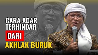 KIAT AGAR TERHINDAR DARI AKHLAK YANG BURUK | KH. ABDULLAH GYMNASTIAR