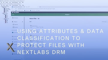 Using Attributes & Data Classification to Protect Files w/ NextLabs Digital Rights Management (DRM)