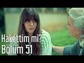 İstanbullu Gelin 51. Bölüm - Hakettim mi?