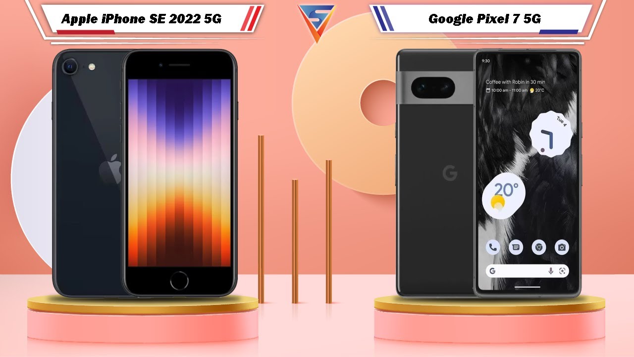 Apple iPhone SE 2022 5G Vs Google Pixel 7 5G | Google Pixel 7 5G Vs ...