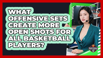 What Offensive Sets Create More Open Shots For All Basketball Players? - Basketball Stats Central