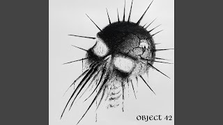 object 42 (Sped Up)