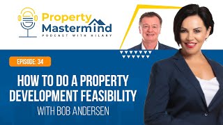 Ep 34: How to Do a Property Development Feasibility - with Bob Andersen
