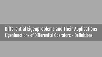 Eigenfunctions of Differential Operators - Definitions