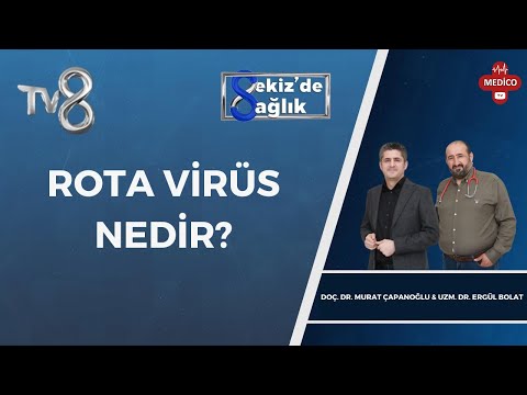 Rota Virüs Nedir? | Doç. Dr. Murat Çapanoğlu & Uzm. Dr. Ergül Bolat | 8'deSağlık