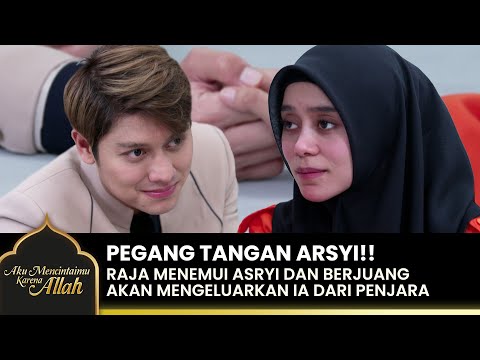 SENENGNYA!! Raja Berjanji Keluarkan Arsyi Dari Penjara | AKU MENCINTAIMU KARENA ALLAH | EPS.32 (1/2)