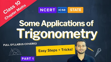 Class 10 Maths | Some Applications of Trigonometry | Full Chapter Explained with Easy Tricks | NCERT