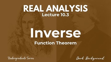Real Analysis Lecture 10.3 Inverse Function Theorem