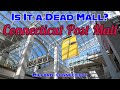 Is it a dead mall connecticut post mall milford ct september 2022 full walkthrough