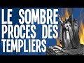 Le sombre procès des Templiers