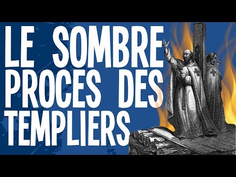 Le sombre procès des Templiers