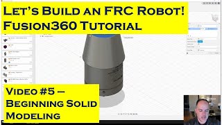 Celebrity Let's Build an FRC Robot in Fusion360 - Video #5 (Beginning Solid Modeling) Profile