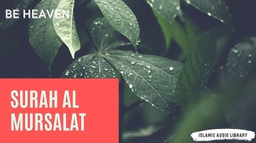 BE HEAVEN Surah Al Mursalat سورة المرسلات   القارئ عمر هشام (Islamic Audio Library)