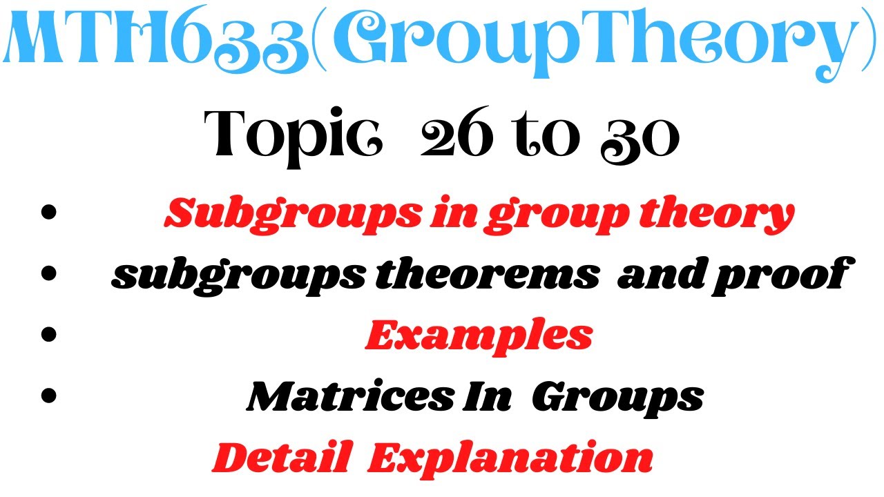 Subgroup Topic Mth633 topic 26, 27, 28, 29, 30 || Group theory || Subgroups ...