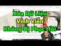 Hướng Dẫn Xóa Dữ Liệu Vĩnh Viễn Để Không Thể Phục Hồi | Techtalk | Tám Công Nghệ