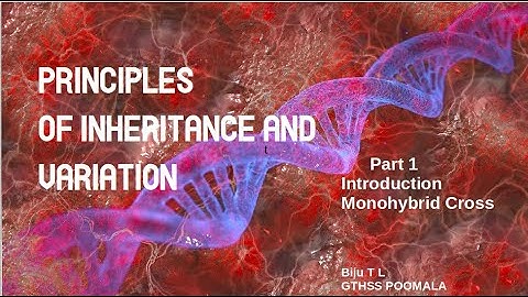 Principles of Inheritance and Variation - Part 1|Plus Two Zoology|Kerala Higher Secondary|Biju T L