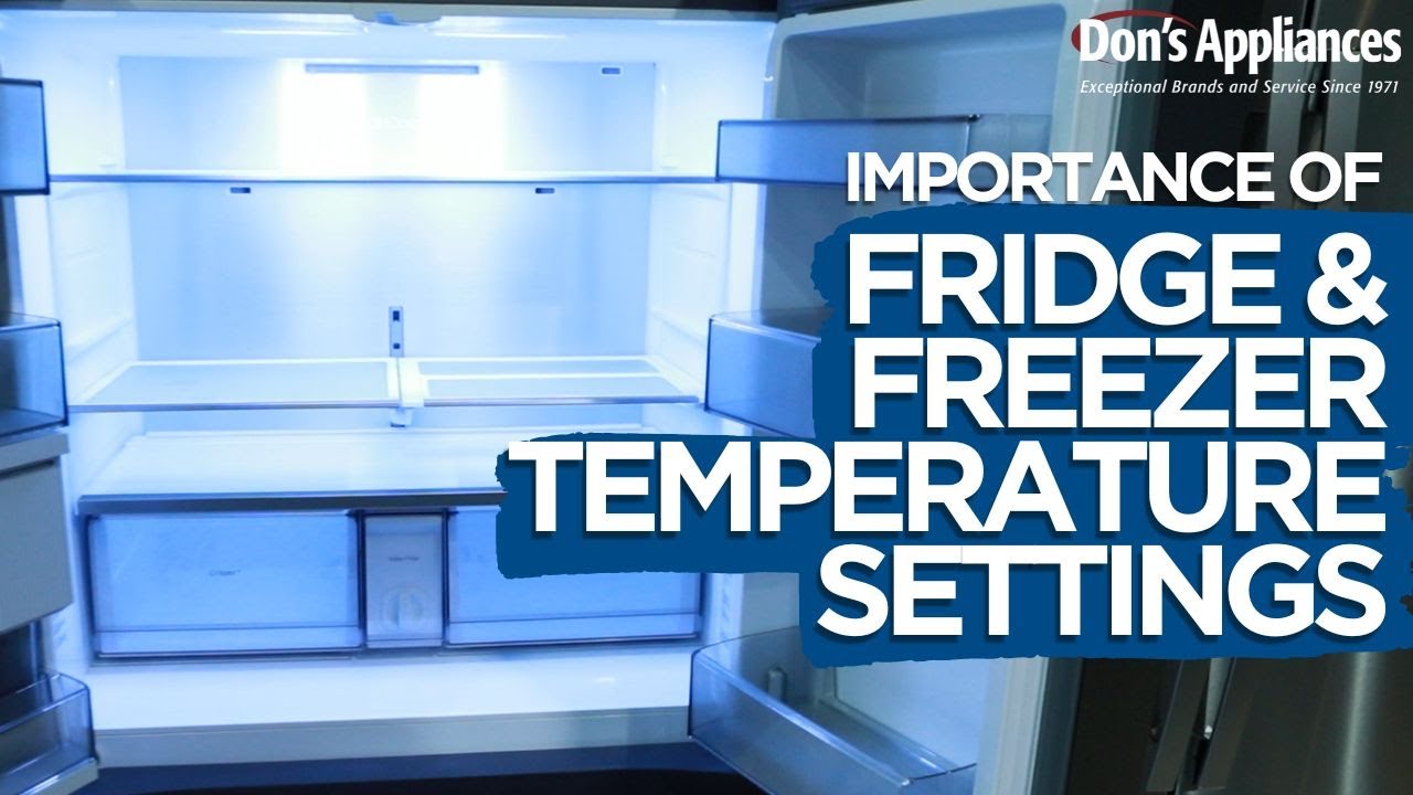 The Importance of Fridge & Freezer Temperature Settings