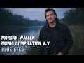 Morgan Wallen | Music Compilation V.V | Blue Eyes (Cover Remix)