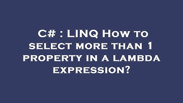 C# : LINQ How to select more than 1 property in a lambda expression?