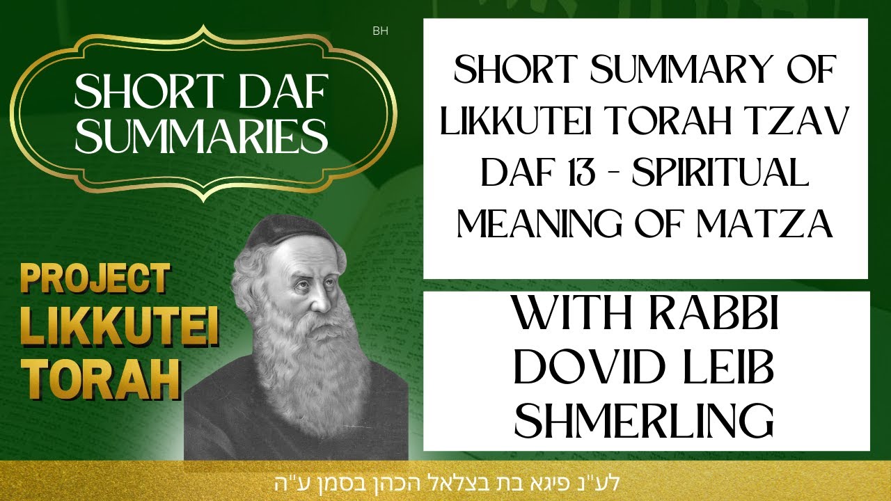Short Summary of Likkutei Torah Tzav Daf 13 - Spiritual Meaning of Matzah
