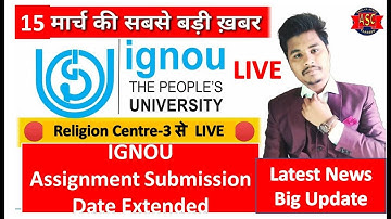 IGNOU 🔴Live From RC 03 Delhi Assignment Submission Date Extended | Big Update