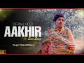 Aakhir sad song  official  singer vishal mishra  aakhir