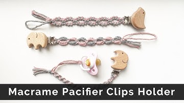 Tutorial Macrame Pacifier Clips Holder | 3 ways |