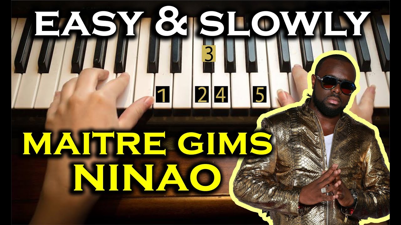Easy & slowly Piano Tuto | Maitre Gims - NINAO | Beginner Piano - Number Notes