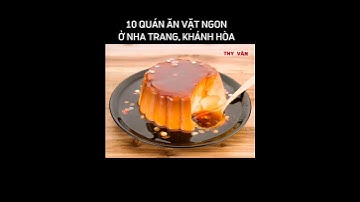 10 quán ăn vặt ngon ở Nha Trang, Khánh Hòa