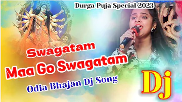 Swagatam Maa Go Swagatam || Ft- Asima Panda || Odia Bhajan Dj Song || Durga Puja Song 2023 || New Dj