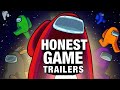 Honest Game Trailers | Among Us