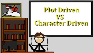 Plot Driven VS Character Driven Stories
