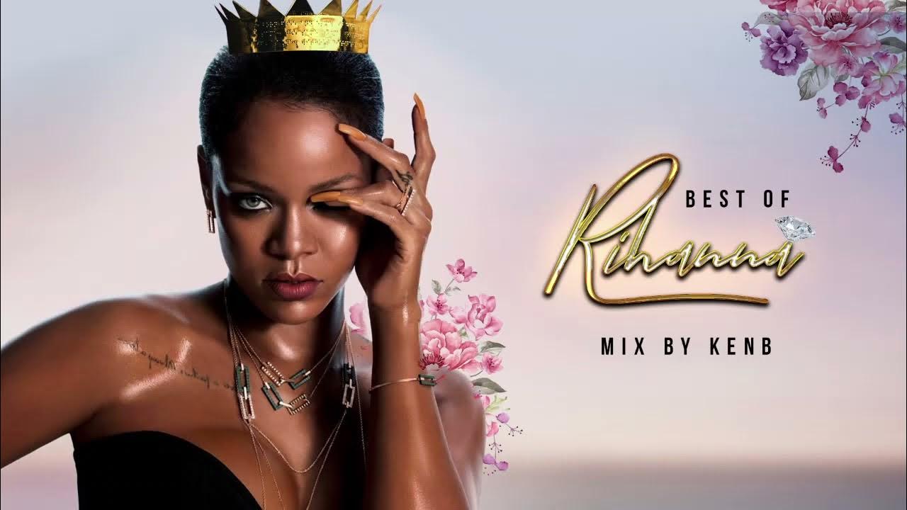 BEST OF RIHANNA DJ KENB YouTube