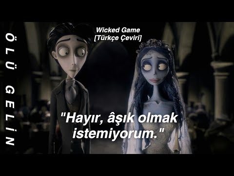 Wicked Game | Türkçe Çeviri [Ölü Gelin]