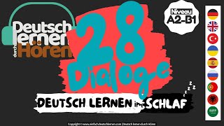 #150 Deutsch lernen im Schlaf | 28 Dialoge | Deutsch lernen durch Hören | Niveau A2-B1