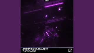 The Moment - Jaison Silva and Aucky