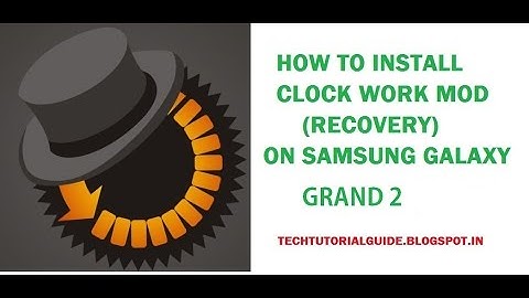 How to Install Clock Work Mod (CWM) on Galaxy Grand 2 (G7102)