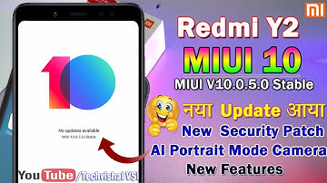 MIUI 10.0.5.0 Stable Update For Redmi Y2 New Camera Improved | MIUI V10.0.5.0 Stable Update Redmi Y2